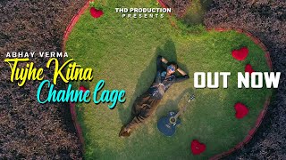 Tujhe Kitna Chahe Aur Hum | Cover Ft. Abhay Verma | Mithoon | Jubin | THD Production