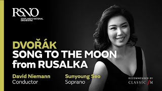 Dvořák Song to the Moon from Rusalka - Sunyoung Seo - Royal Scottish National Orchestra