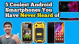 5 Coolest Android Smartphones You Have Never Heard 😱🔥🔥
