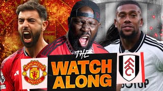 Man Utd Vs Fulham | Watch Along | OUR HARDEST TEST !!!!