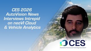 CES 2026: AutoVision News Interviews Intrepid on neoVI Cloud & Vehicle Analytics