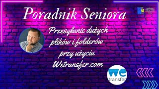 Poradnik Seniora - Przesyłanie dużych plików i folderów przy użyciu wetransfer.com