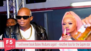 ‘I will never book Babes Wodumo again’ – Another loss for the Gqom star