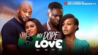 MY DOPE LOVE ~ MAURICE SAM, UCHE MONTANA, SARIAN MARTIN, DEZA THE GREAT 2026 LATEST NIGERIAN MOVIES