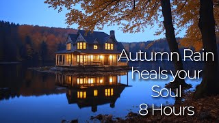 Soothing Rain Sounds at a Lake House in Autumn ♫ | 8 Hours for Stress Relief
