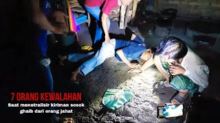 7 ORANG KEWALAHAN SAAT MENETRALISIR SOSOK GHOIB YANG DIKIRIM UNTUK MENGUSIK KENYAMANA RUMAH
