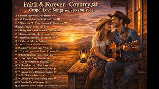 🤠❤️ Faith & Forever | Country Gospel Love Songs Years 80 & 90 🎶