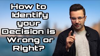 How to identify your decision is wrong or right By Sandeep Maheshwari