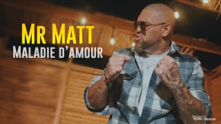 Mr Matt - Maladie d'amour [CLIP OFFICIEL]