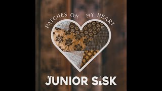 Patches on My Heart - Junior Sisk