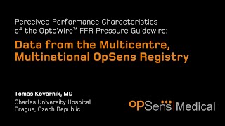Performance Characteristics of OptoWire: Data from the Multinational OpSens Registry, Dr. Kovarnik