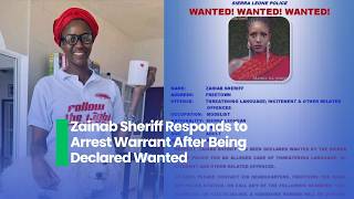 Zainab Sheriff Responds to Arrest Warrant After Being Declared Wanted