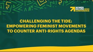 Challenging the Tide: Empowering Feminist Movements to Counter Anti-Rights Agendas