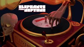 Elephants From Neptune - Love Drinks Me (Audio)