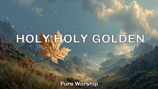 Golden Leaf Worship Music 2026 ~ Peaceful Christian Worship & Prayer