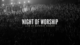 Night of Worship | Live at Gateway Church (May 21, 2025) | Gateway Worship