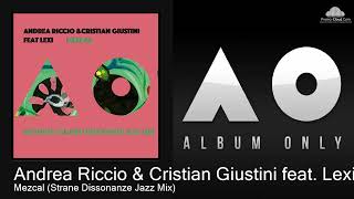 AO010 Andrea Riccio & Cristian Giustini feat. Lexi - Mezcal (Strane Dissonanze Jazz Mix) [Latin Hou