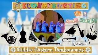 DECONSTRUCTING "it's a small world" - MIDDLE EASTERN TAMBOURINES