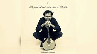 Playing Bach, Mozart & Chopin (Full E.P.) - Fernando Barroso
