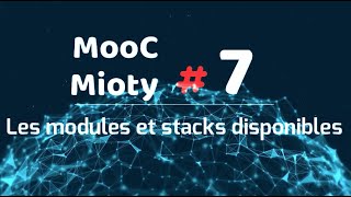 MooC Mioty - épisode #7 - Module et Stack logicielles accessibles