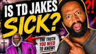 TD Jakes Sickness Confirmed Everything I Said Would Occur