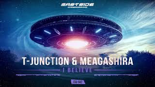 T-Junction & Meagashira - I Believe (Radio Edit)
