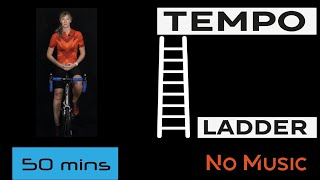 50 min Tempo Ladder Cycling Workout (NO MUSIC)