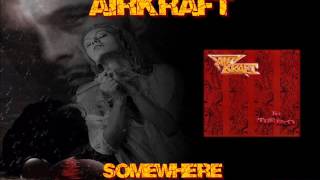 AIRKRAFT ♠ SOMEWHERE ♠ HQ