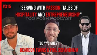 315 "Serving with Passion: Tales of Hospitality and Entrepreneurship" Beardon Twins & Phil Schanbaum
