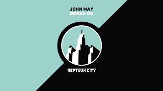 John May - Gonna Do