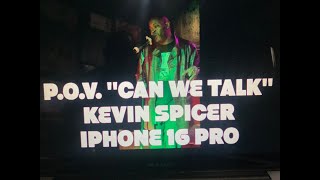 P.O.V. CAN WE TALK KEVIN SPICER IPHONE 16 PRO