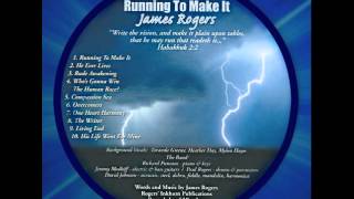 He Ever Lives - Running To Make It - James Rogers