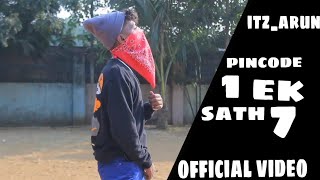 itz_arun - pincode ek sath ( official music video)