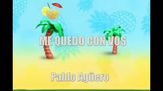 ME QUEDO CON VOS - Pablo Agüero