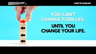 You Can’t Change Your Life Until You Change Your Life