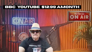 BBC ON YOUTUBE  £12,99 amonth?