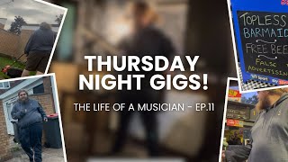 THURSDAY NIGHT GIGS! - The Life Of A Musician Episode Eleven