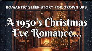 💖A 1950s Christmas Eve Romance Sleep Story | Drift to Sleep to a Cozy Vintage Library Love Story