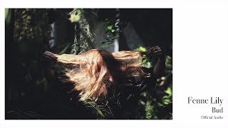 Fenne Lily - Bud (Official Audio)