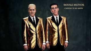 RAINVILLE BROTHERS  - I CHOOSE TO BE HAPPY