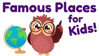 Famous Places Around the World for Kids