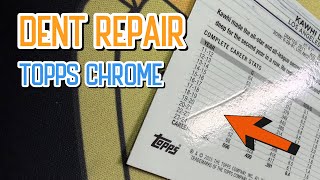 Dent Repair Lesson - Topps Chrome 