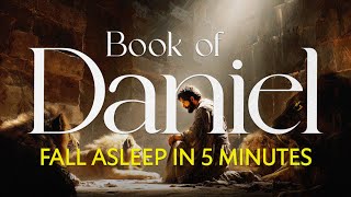 Fall Asleep Instantly to the Book of Daniel | Meditative Bible Reading With Soothing Rain