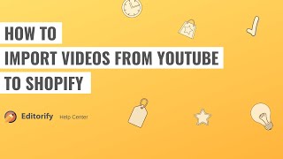 How to import videos from Youtube to Shopify dropshipping store?