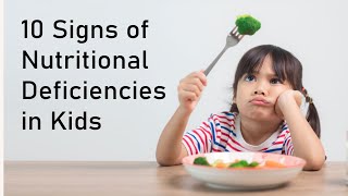 10 Signs of Nutritional Deficiencies in Kids