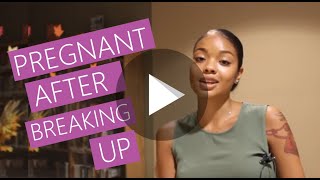 Finding Out I Was Pregnant After Breaking Up