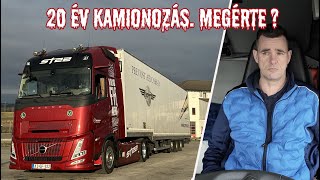 A kamionos 1 napja - 20 év kamionozás. Megérte ???