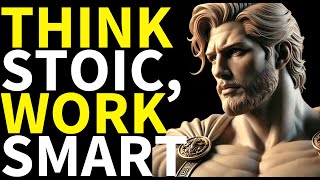 Work Smarter with Stoicism | The Stoic Method