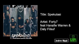 Forty7 feat. Hanafie Warren & Daly Filsuf - Spekulasi (Official Music Video)