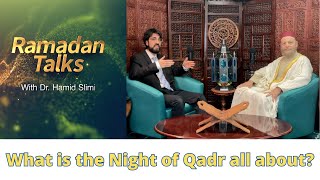 Ramadan Talks 27: What is the Night of Qadr all about?
